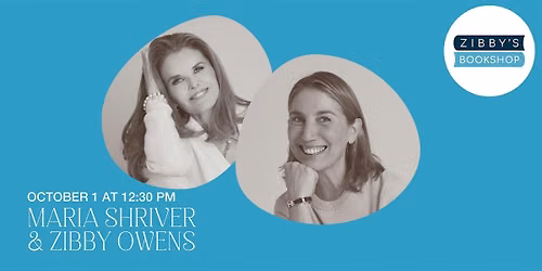 Maria Shriver and Zibby Owens on Their Next Chapters
