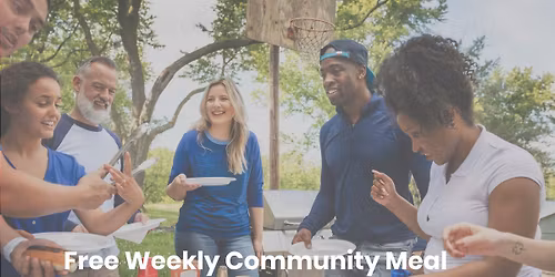 \ud83c\udf7d\ufe0f Free Weekly Community Meal \u2013 All Are Welcome! \ud83e\udd1d
