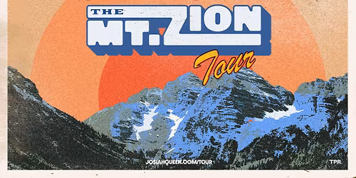 Josiah Queen: The Mt. Zion Tour