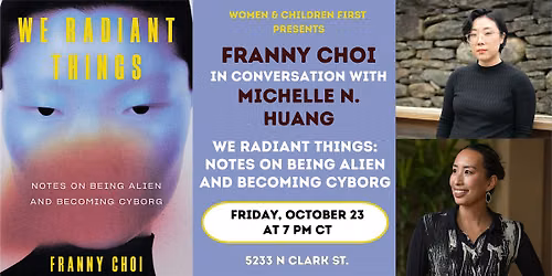 We Radiant Things: Notes on Being Alien and Becoming Cyborg by Franny Choi