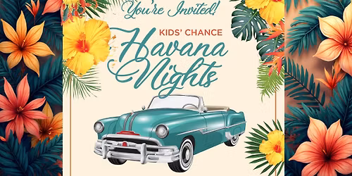 Kids' Chance Extravaganza - Havana Nights