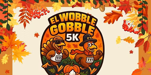 El Wobble Gobble 5k