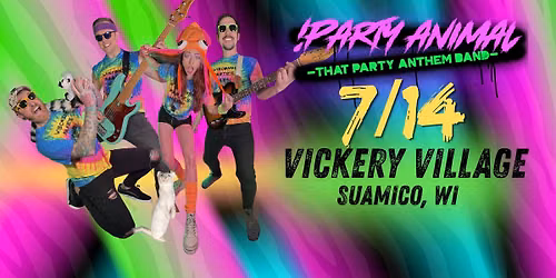 !PARTY ANIMAL-THAT PARTY ANTHEM BAND @ VICKERY VILLAGE