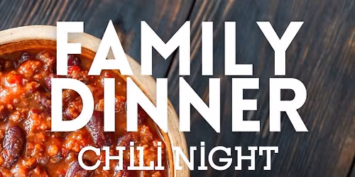 Family Dinner - Chili Night