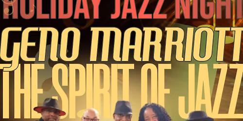 Holiday Jazz Night at Della J's with Geno Marriott & the Spirit of Jazz