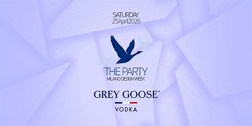 Fuorisalone 2026 - Grey Goose \u2013 The Party | INGRESSO OMAGGIO