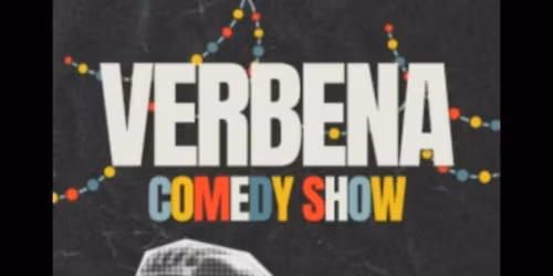 Verbena Comedy Show