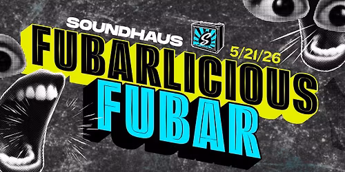 Soundhaus | FUBARLICIOUS Session
