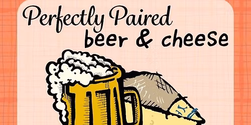 Perfectly Paired: Beer & Cheese