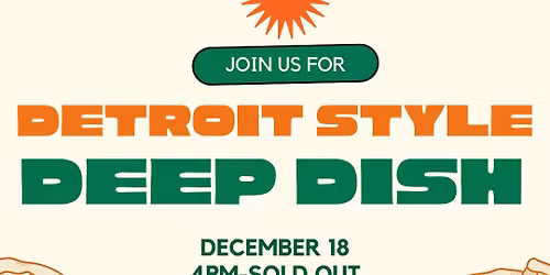 DETROIT-STYLE DEEP-DISH PIZZA NIGHT