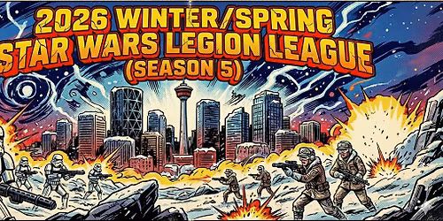 2026 Winter\/Spring Star Wars Legion League (Season 5)
