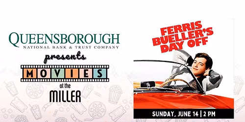 Ferris Bueller's Day Off | FREE Showing | Queensborough National Bank and Trust presents Movies at the Miller