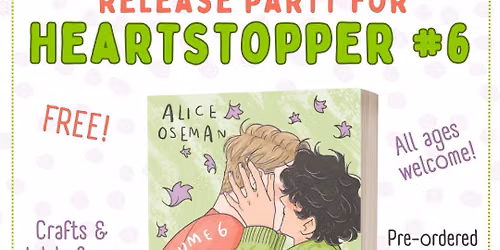 Heartstopper Vol. 6 Midnight Release Party!