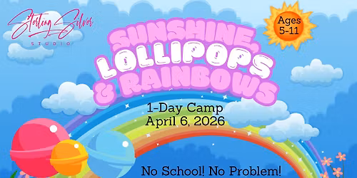 Sunshine, Lollipops & Rainbows 1-Day Camp, Ages 5-11 (Register by March 30)
