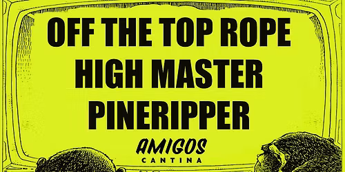 Off the Top Rope, High Master, Pineripper