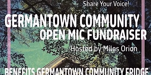 Germantown Community Open Mic Fundraiser: Hosted By Miles Orion