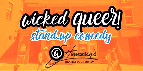 Wicked Queer Stand-up Comedy @ Hennessey's