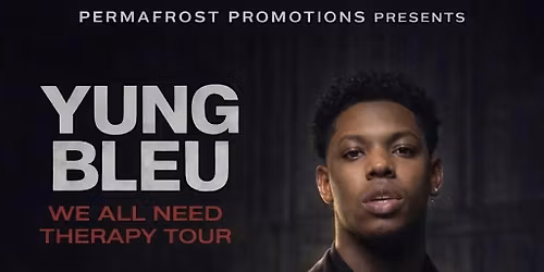 YUNG BLEU "We All Need Therapy Tour"  Fairbanks AK