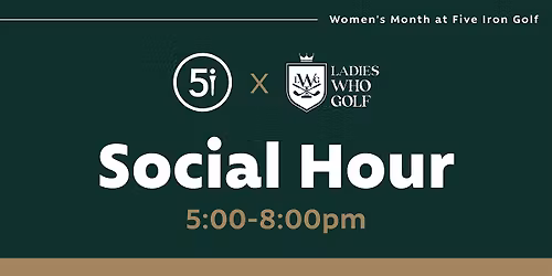 Women's Golf Month \u2014 Ladies Who Golf x Five Iron Golf