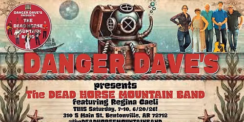 The DEAD HORSE MOUNTAIN BAND featuring Regina Caeli at DANGER DAVE\u2019S THIS Saturday!