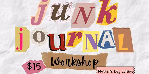 Junk Journal Workshop - Mother's Day Edition
