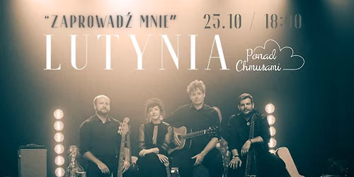 Lutynia k\/Wroc\u0142awia - koncert zespo\u0142u Ponad Chmurami promuj\u0105cy najnowszy album "Zaprowad\u017a mnie"