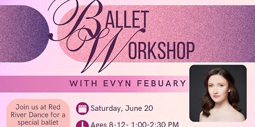 Ballet Workshop with Evyn Febuary