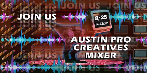 Austin Professional Creatives Mixer | August 25, 2026
