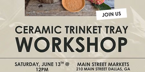 6\/13\/26 Ceramic Trinket Tray Workshop - Dallas, GA