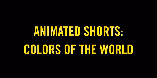 Animated Shorts: Colors of the World