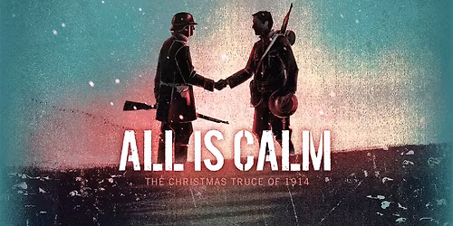 All Is Calm: The Christmas Truce of 1914