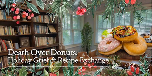 Death Over Donuts: Holiday Grief & Recipe Exchange