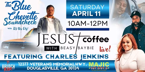 Jesus and Coffee with Beasy Soundcheck featuring Charles Jenkins