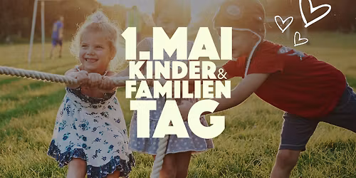 1.Mai ist Kinder&FamilienTag
