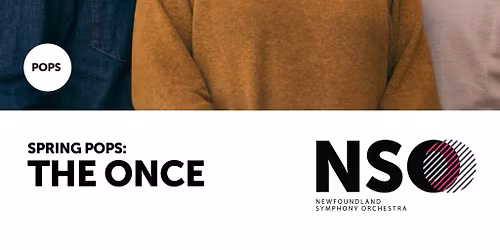 Newfoundland Symphony Orchestra: Spring Pops - The Once