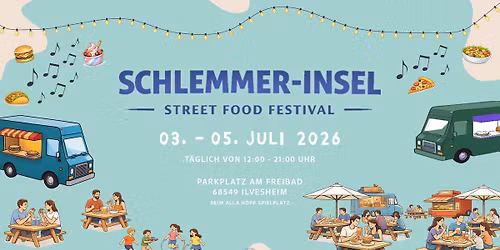 STREETFOOD FESTIVAL ILVESHEIM \u2013 DIE SCHLEMMER-INSEL\ud83c\udf54
