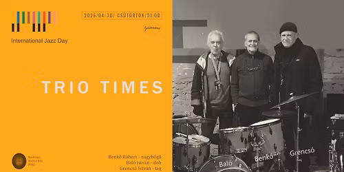 Trio Times - Grencs\u00f3, Benk\u0151, Bal\u00f3