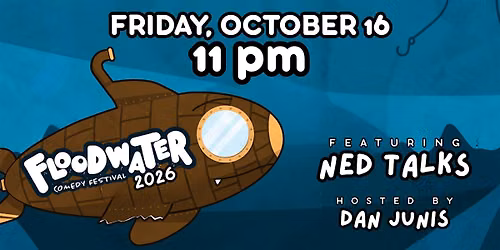 Floodwater Friday: 11pm NED Talks