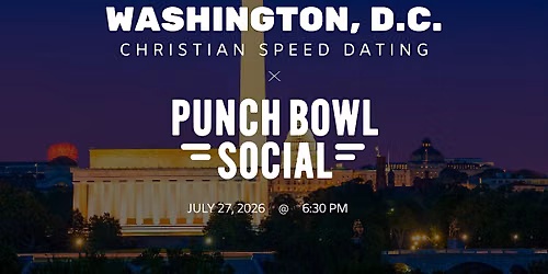 \u271d\ufe0fWashington D.C. Christian Speed Dating | IYKYK Dating | 20s-30s | 7\/27\/26