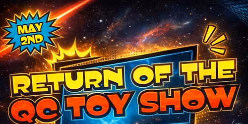 RETURN OF THE QC TOY SHOW