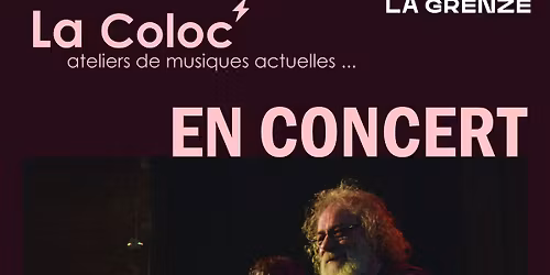 Concerts carte blanche \u00e0 La Coloc' \u00e0 La Grenze