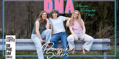 POXRUCKER SISTERS \u2022 "DNA" Album Release Tour \u2022 Orpheum Graz