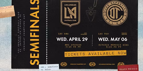 CONCACAF Champions Cup Semifinals - Toluca FC at Los Angeles FC at BMO Stadium