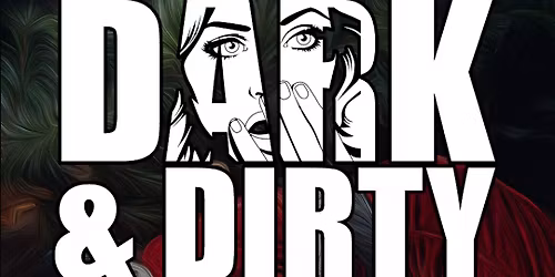 THE DARK & DIRTY SHOW at Empire Comedy Club