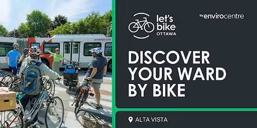 Discover your ward by bike: Alta Vista