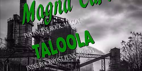 Magna Carta (post noise rock) + Taloola (Rock Exp\u00e9)