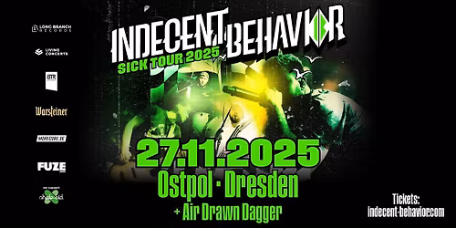 INDECENT BEHAVIOR x SICK TOUR 2025 x DRESDEN