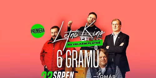 \u2605 Letn\u00ed Kino Premi\u00e9ra \/ 6 GRAM\u016e \u2605 \u2192 Kom\u00e1r Music Garden