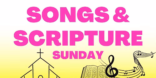 Songs & Scripture Sunday