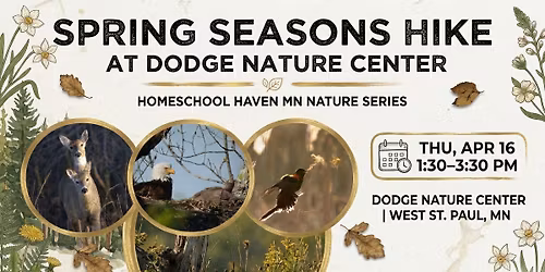 Spring Seasons Hike with a Dodge Naturalist \u23d0 Homeschool Haven MN